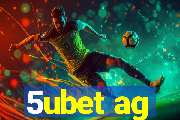 5ubet ag